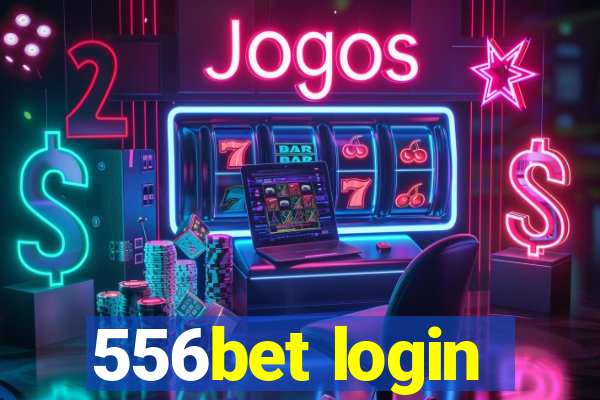 556bet login